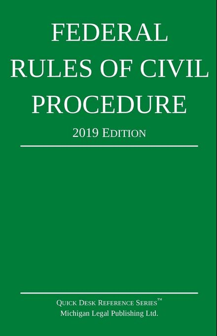 Federal Rules Of Civil Procedure 2019 Official Edition - 